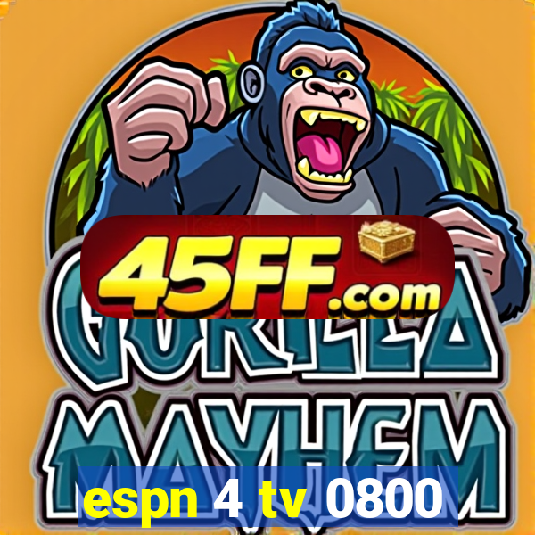 espn 4 tv 0800